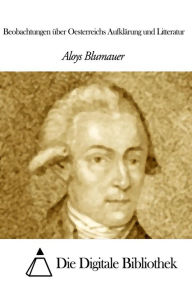 Title: Beobachtungen über Oesterreichs Aufklärung und Litteratur, Author: Aloys Blumauer