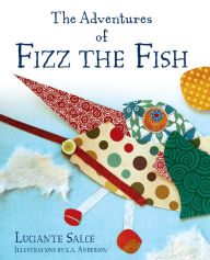 Title: The Adventures of Fizz the Fish, Author: Luciante Salce