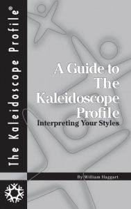 Title: A Guide to The Kaleidoscope Profile - Interpreting Your Styles (New edition), Author: William Haggart