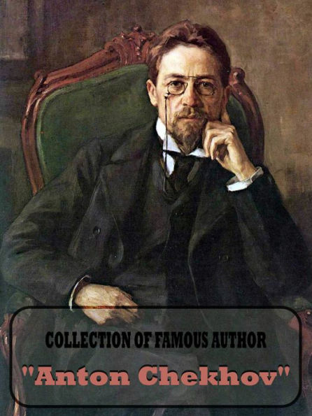 Collection Of Famous Author Anton Chekhov