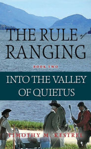 Title: The Rule of Ranging 2 - Into the Valley of Quietus, Author: Timothy M. Kestrel