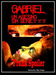 Title: Gabriel, un asesino sin serie, Author: Frank Spoiler