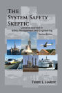 The System Safety Skeptic: Lessons Learned in Safety Management and Engineering - Second Edition