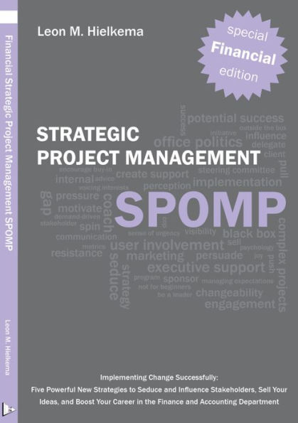 Financial Strategic Project Management SPOMP: Five Powerful New Strategies for Implementing Change