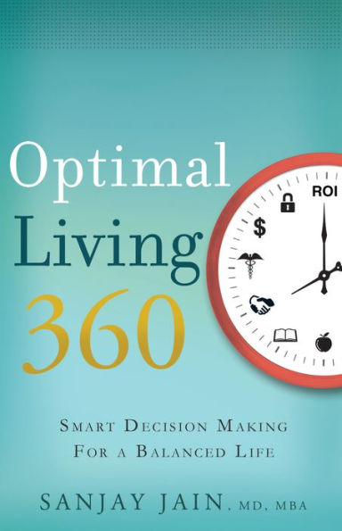 Optimal Living 360: Smart Decision Making for a Balanced Life