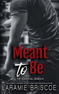 Title: Meant To Be (Heaven Hill Series #1), Author: Laramie Briscoe