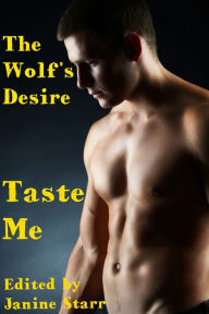 Title: The Wolf’s Desire: Taste Me (4 Paranormal BBW Erotic Short Stories), Author: Janine Starr