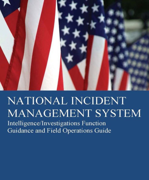 National Incident Management System: Intelligence/Investigation Function Guidance
