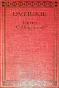 Title: Overdue, Author: Harry Collingwood