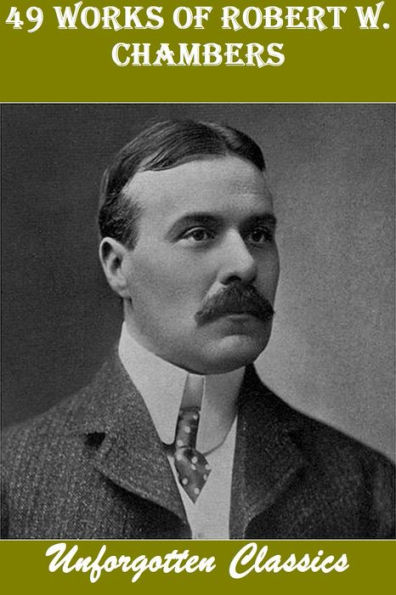 49 Works of Robert W. Chambers