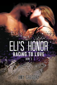 Title: Eli's Honor, Author: Amy Gregory