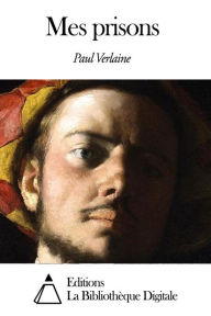 Title: Mes prisons, Author: Paul Verlaine