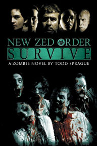 Title: New Zed Order: Survive, Author: Todd Sprague