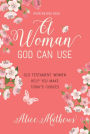 A Woman God Can Use