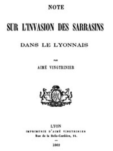 Note sur l'invasion des Sarrasins dans le Lyonnais (Illustrated)