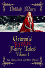 Grimm's Erotic Fairy Tales, Volume 1: Red Riding Hood and Other Stories