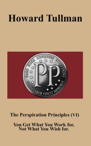 Title: The Perspiration Principles (Vol. VI), Author: Howard Tullman