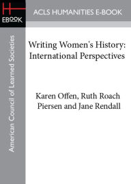 Title: Writing Women's History: International Perspectives, Author: Karen  Offen