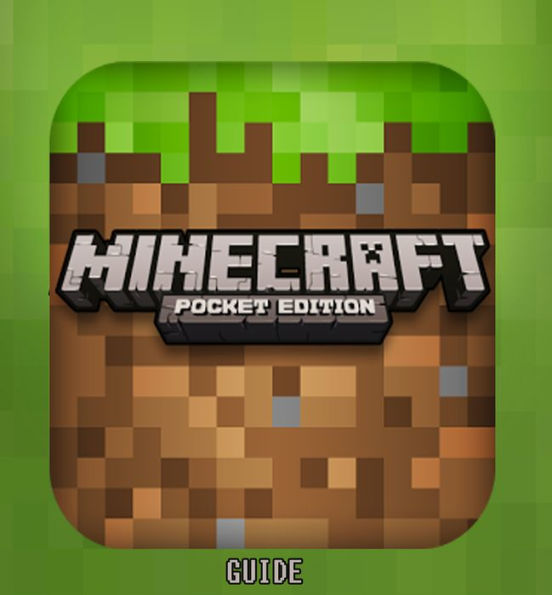 Minecraft Pocket Edition: Ultimate Game Guide
