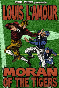 Title: Moran Of The Tigers, Author: Louis L'Amour