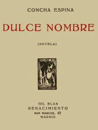 Title: Dulce Nombre (Illustrated), Author: Concha Espina