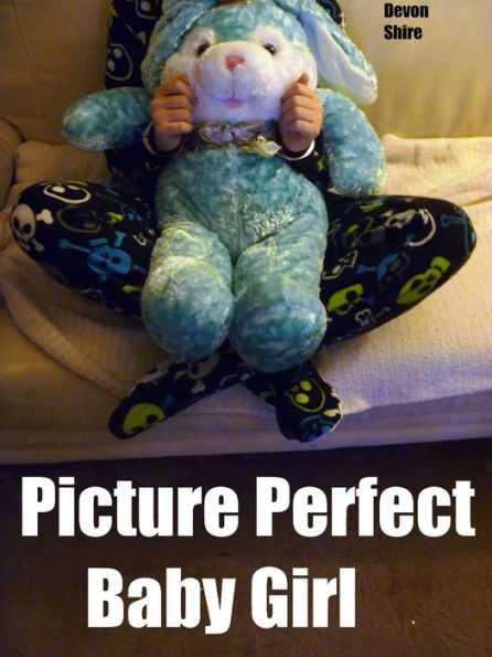 Picture Perfect Baby Girl: ABDL Erotica