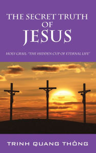 Title: The Secret Truth of Jesus Holy Grail: 