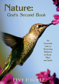 Title: Nature: God's Second Book, Author: Elvy Rolle