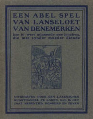 Title: Een abel spel van Lanseloet van Denemerken (Illustrated), Author: Anonymous