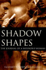 Shadow-Shapes: a wounded journalist in WWI France (Expanded, Annotated)