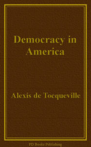 Title: Democracy in America, Author: Alexis de Tocqueville