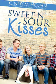 Title: Sweet N' Sour Kisses, Author: Cindy M. Hogan