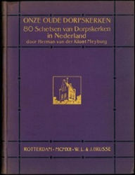 Title: Onze oude dorpskerken (Illustrated), Author: Herm. Van der Kloot Meijburg