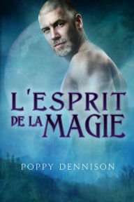 Title: Lesprit de la magie, Author: Poppy Dennison