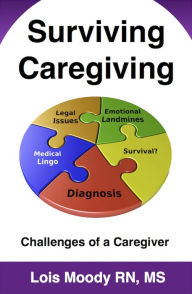 Title: Surviving Caregiving, Author: Lois Moody Rn Ms