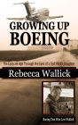 Growing Up Boeing