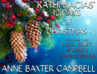 Title: Kathi Macias' 12 Days of Christmas - Volume 10 - Her Best Worst Christmas, Author: Kathi Macias