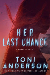 Title: Her Last Chance: Romantic Suspense, Author: Toni Anderson