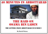 Title: 40 minutes in Abbottabad The Raid on Osama bin Laden, Author: David Pietras