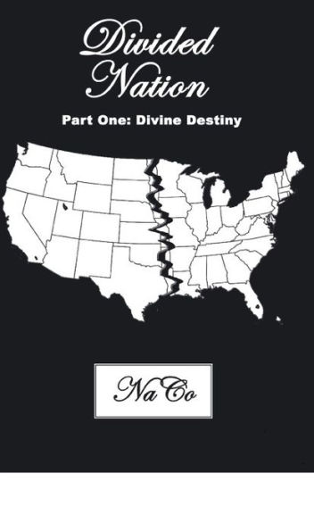 Divided Nation: Part One - Divine Destiny