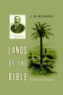 Lands of the Bible. A Geographical and Topographical Description of Palestine, with Letters of Travel in Egypt, Syria, Asia Minor, and Greece.