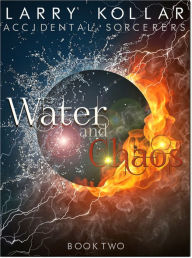 Title: Water and Chaos, Author: Larry Kollar