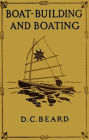 Boat-Building and Boating (Illustrated)