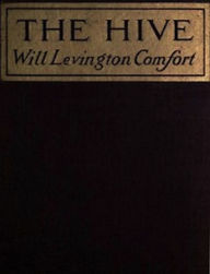 Title: The Hive (Illustrated), Author: Will Levington Comfort