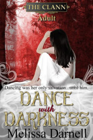 Title: Dance with Darkness (Clann Series, Adult #1): A Clann Series Adult Short Story, Author: Melissa Darnell