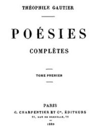 Title: Poésies Complètes, Tome 1/2, Author: Théophile Gautier