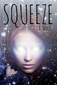 Title: Squeeze, Author: J. B. Wolfe