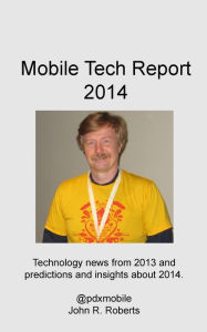 Title: Mobile Tech Report 2014, Author: John Roberts