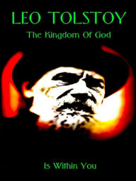 Title: The Kingdom Of God Is Within You, Author: Leo Tolstoy
