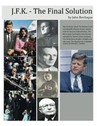Title: JFK: The Final Solution - Fascism Dawn Phase, Author: JOHN BEVILAQUA